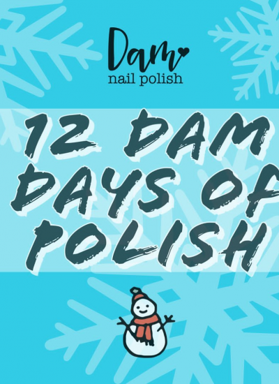 Dam Polish -12 Dam Days Of Polish -Advent Calendar 