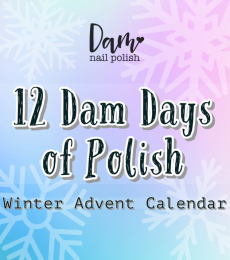 Dam Polish -  12 Dam Days of Polish - 2023 Winter Advent Calendar ( Capped )